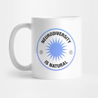 Neurodiversity Is Natural - Neurodiverse Awareness Mug